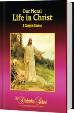 Our Moral Life in Christ Student Workbook 3rd Complete Course Edition
